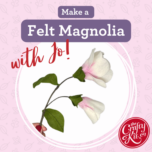 Make a Felt Magnolia with Jo! The Crafty Kit Company