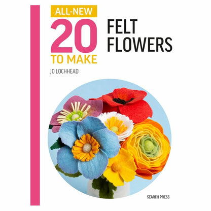 20 To Make Felt Flowers' by Jo Lochhead